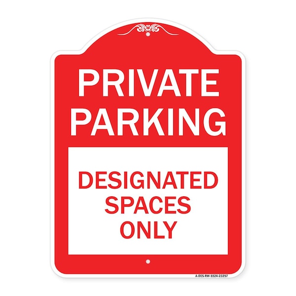 Private Parking Designated Spaces Only, Red & White Aluminum Sign, 18" x 24", RW-1824-23257